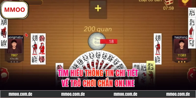 Tìm hiểu thông tin chi tiết về trò chơi Chắn online